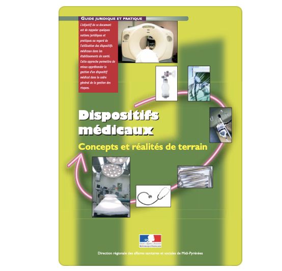 GUIDE JURIDIQUE ET PRATIQUE : Dispositifs médicaux - Concepts et réalités de terrain (2006)